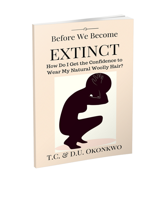Before We Become Extinct: How Do I Get the Confidence to Wear My Natural Woolly Hair?  (Paperback)